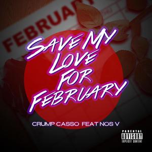 Save My Love For February (feat. Nos V) (Explicit)