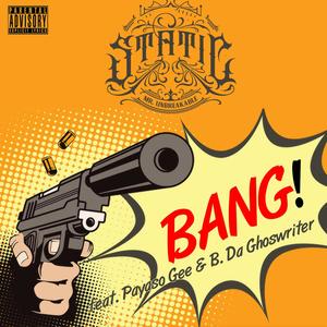 BANG! (feat. Payaso Gee & B. Da Ghostwriter) [Explicit]