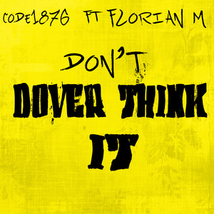 Dont Over Think It