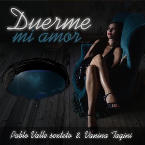 Duerme mi amor (feat. Vanina Tagini)
