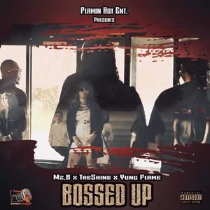 BOSSED UP (feat. TreShine & Yung Flame) [Explicit]