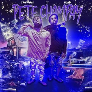 Pete Champay (feat. Pic257) [Explicit]