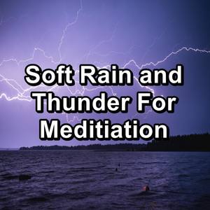 Soft Rain and Thunder For Meditiation