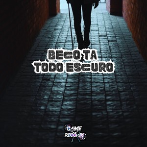 Beco Ta Todo Escuro (Explicit)