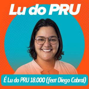 É Lu do PRU 18.000 (feat. Diego Cabral)