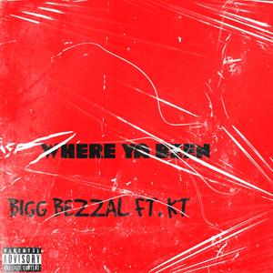Where ya been (feat. K T) (Explicit)
