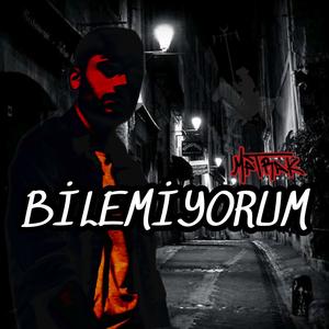 Bilemiyorum (Explicit)