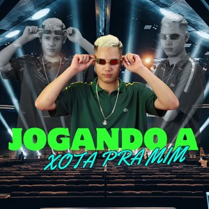 Jogando a Xota pra Mim (Explicit)