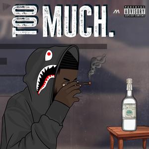 Too Much. (feat. MXNI) [Explicit]