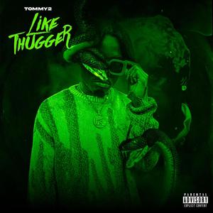 Like Thugger (Explicit)