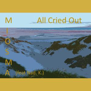 All Cried Out (feat. Nad. K.)