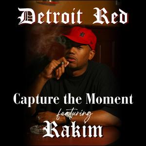 Capture the Moment (feat. Rakim) (Explicit)