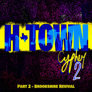 H-Town Cypher 2 (Brookshire Revival|, Pt. 2)