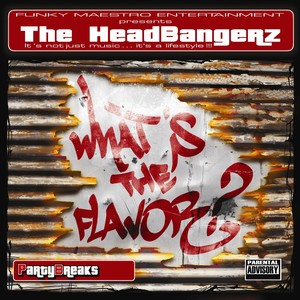 What's the Flavor? (Party Breaks) [The Headbangerz]