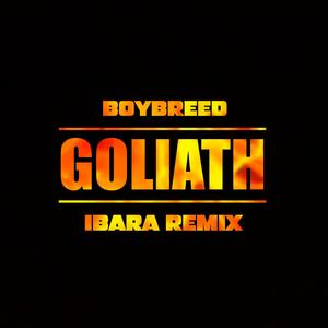 GOLIATH (Ibara Remix)