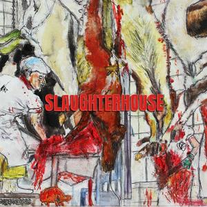 SLAUGHTERHOUSE (Explicit)