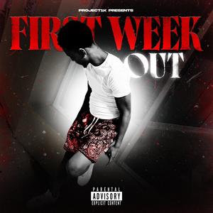 First Week Out (Explicit)