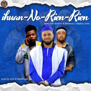 Ihuan-No-Rien-Rien (feat. Mafesto & Xbaba Lewis)