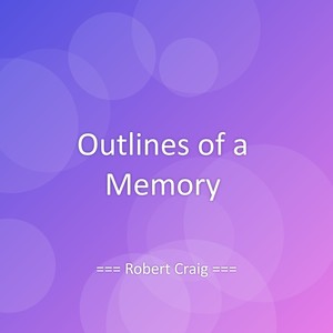 Outlines of a Memory