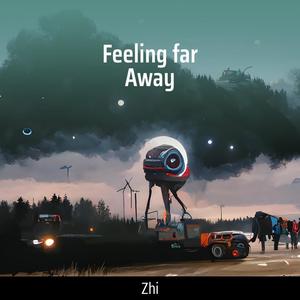 Feeling far Away