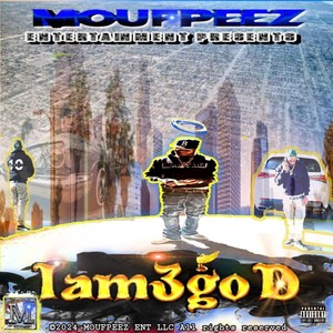 Moufpeez Entertainment Presents Iam3god (Explicit)