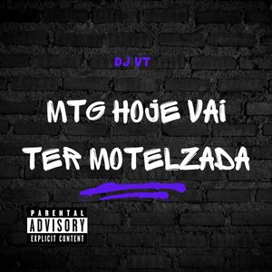 Mtg Hoje Vai Ter Motelzada (Explicit)