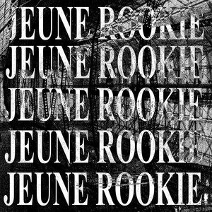JEUNE ROOKIE (Explicit)