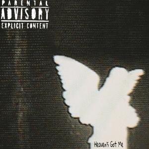 Heaven's Got Me (Explicit)