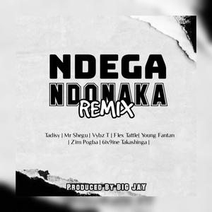 Ndega ndonaka (feat. Young fantan, Zimpogba, Mr shegu, Flexx T & 6ix9ine Takashinha|Remix)