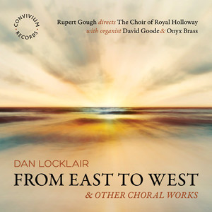 Dan Locklair: From East to West & Other Choral Works