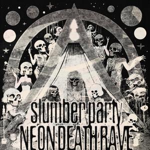 Slumber Party Neon Death Rave