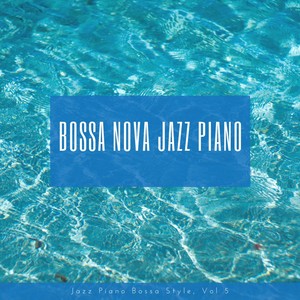 Jazz Piano Bossa Style, Vol. 5