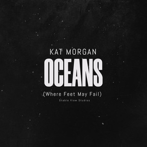 Oceans (Where Feet May Fail)