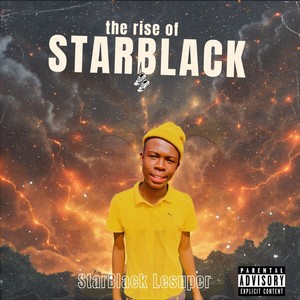 The Rise Of StarBlack (Explicit)