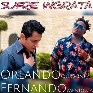 Sufre Ingrata (feat. Orlando Quiñonez)