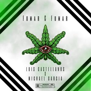 Fumar y Fumar (feat. LUIS CASTELLANOS) [Explicit]