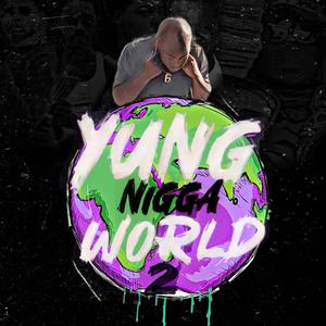 Yung Nigga World 2 (Explicit)