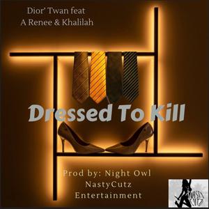 Dressed To Kill (feat. A Renee & Khalilah) [Radio Edit]