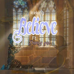 Believe (feat. Daniy yel)