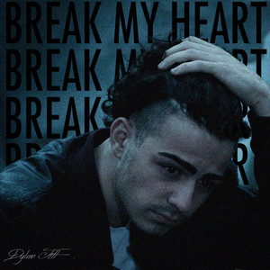 BREAK MY HEART