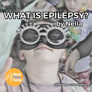 What is Epilepsy?(Nella's Song)(feat. Ezra Weiss, Farnell Newton & Susan Larson)
