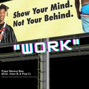 Work (feat. June B. & Pep C) [Explicit]