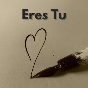 Eres Tu
