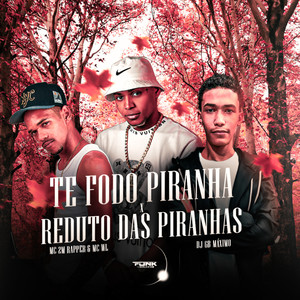 Te Fodo Piranha Vs Reduto das Piranhas (Explicit)