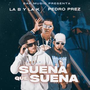 Suena Que Suena (feat. Pedro Prez) [Explicit]