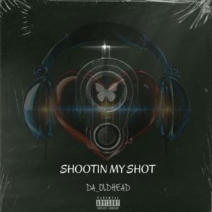 SHOOTIN MY SHOT (Explicit)