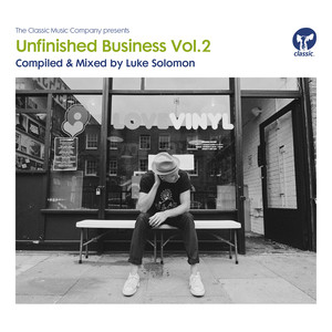 Unfinished Business Vol. 2 compiled & mixed by Luke Solomon