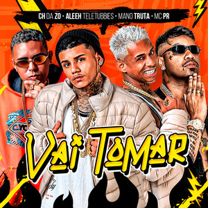 Vai Tomar (Explicit)