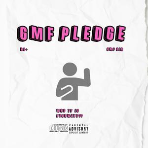 GMF Pledge (feat. GMF Gin) (Explicit)