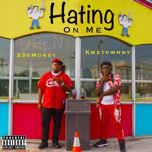 Hating on me(feat. 336money) (Explicit)